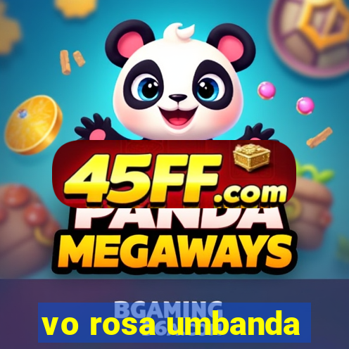 vo rosa umbanda